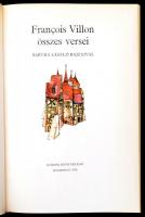 Francois Villon összes versei. Bartha László rajzaival. Fordították többen. Az utószót Gyergyai Albe...