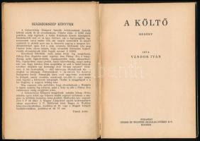 Vándor Iván: A költő. Százszorszép Könyvek. Bp., Singer és Wolfner. Kiadói kartonált kötés, gerince ...