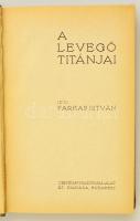 Farkas István: A levegő titánjai. Bp., Centrum Kiadóvállalat Rt. Félvászon kötés, jó állapotban