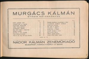 Murgács Kálmán ötödik nótáskönyve. Bp., é. n., Nádor Kálmán Zeneműkiadó. Murgács aláírásával! Félvás...