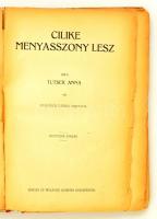 Tutsek Anna: Cilike menyasszony lesz. Mühlbeck Károly rajzaival. Bp., Singer és Wolfner. Félvászon k...