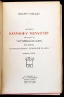 Mikszáth Kálmán: Nagyságos Katánghy Menyhért képviselő úr viszontagságos élete, kalandjai, szerencsé...