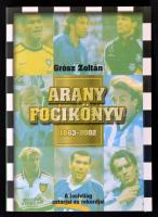Grósz Zoltán: Arany focikönyv. 1863-2002. Bp., 2002, Athenaeum 2000. Kiadói papírkötés.