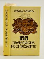 Gundel, Károly: 100 Ungarische Kochrezepte. Budapest, 1981, Corvina. Kiadói papírkötés, német nyelven. / Paperbinding, in German language.