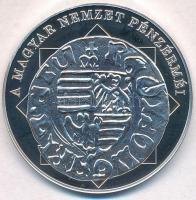 DN "A magyar nemzet pénzérméi - Négyelt címer magyar pénzen 1387-1437" Ag emlékérem tanúsí...
