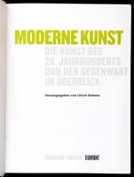 Moderne Kunst. Die Kunst des 20. Jahrhunderts und der Gegenwart im Überblick. Szerk.: Wilmes, Ulrich...