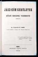 Palugyay Imre: Jász-Kún kerületek s Külső Szolnok vármegye leírása. Bp.,1993, "A Jászságért&quo...