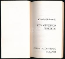 Charles Bukowski: Egy vén kujon jegyzetei. Fordította és az utószót írta Balázs Attila. Bp., 1994, F...