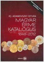 Adamovszky István: Magyar Érme Katalógus 1848-2012. Adamo, Budapest, 2012. Harmadik kiadás. Új állapotban.