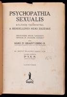Báró Dr. Krafft-Ebing R.: Psychopathia Sexualis különös tekintettel a rendellenes nemi érzésre. Fordította: Dr. S.K.M. Budapest, 1926, Nova. II. javított kiadás. Átkötött félvászon-kötés, számos ceruzás aláhúzással, bejelöléssel, egy kijáró lappal.