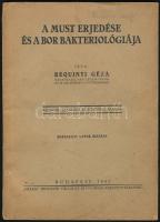 Requinyi Géza: A must erjedése és bakteriológiája. Bp., 1942, "Pátria." Második, javított és bővített kiadás. Kiadói papírkötés, szakadt borítóval.