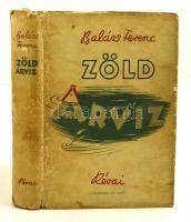 Balázs Ferenc: Zöld árvíz. Bp.,1937, Révai. Kiadói egészvászon-kötés, kiadói kopottas, foltos papír védőborítóban.