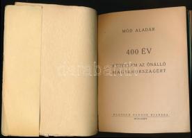 Mód Aladár: 400 év küzdelem az önálló Magyarországért. Bp., 1943, Bartsch Sándor. Kiadói papírkötés,...