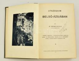 Princz Gyula: Utazásaim Belső-Ázsiában. Bp., 1911, Kertész József Könyvnyomdája, XVI+333+11 p. Szöve...