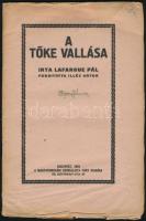 Lafargue Pál: A tőke vallása. Fordította: Illés Artur. Bp., 1919, Magyarországi Szocialista Párt Kiadása. Kiadói paprkötésben.