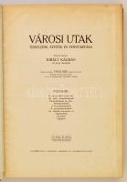 Király Kálmán: Városi utak tervezése, építése és fenntartása. Előszóval ellátta: Fock Ede. Bp.,(1918...