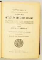 Goffine Lénárt katholikus oktató és épületes könyve. Átdolgozta Steck Xav. Ferencz. Bp.,[1903], Szen...
