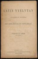Pirchala Imre: Latin nyelvtan reáliskolák számára. Olvasmánnyal és szótárral. Bp., 1887, Eggenberger...
