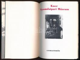 Füzesné Hudák Julianna: Kner Nyomdaipari Múzeum. Gyomaendrőd, 1997, Kner. Kiadói papírkötés
