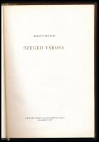 Bálint Sándor: Szeged városa. Bp., 1959, Képzőművészeti Alap Kiadóvállalata. Kiadói félvászon-kötés,...
