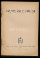 Ujj Gyula: Gáz-, vízellátás, csatornázás. Bp., 1951, Tankönyvkiadó. Kiadói papírkötés