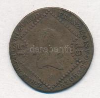 1807B 15kr Cu + 1807S 15kr Cu "I. Ferenc" T:2-,3