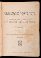 Tolnai világtörténelme X. A civilizáció története. A föld fokozatos fölfedezése és a természet erőin...