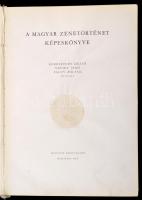 Keresztury Dezső, Vécsey Jenő, Falvy Zoltán: A magyar zenetörténet képeskönyve. Bp., 1960, Magvető. ...