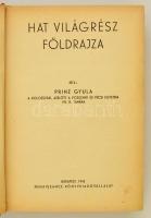Prinz Gyula: Hat világrész földrajza. Bp.,1943, Renaissance Könyvkiadóvállalat. Kiadói félvászon-köt...