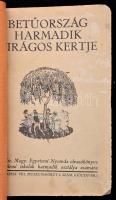 Betűország harmadik virágos kertje+Betűország negyedik virágos kertje. (Egybekötve.) Bp., é.n., Kir....