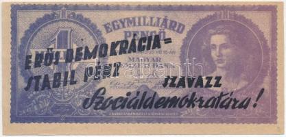 1946. Bankjegyszerű 1.000.000.000P-s röpcédula kétoldali "Erős demokrácia=Stabil pénz - Szavazz...