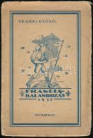 Francia kalandozás 1931. Szerk.: Temesi Győző. Bp., 1931, Élet, 104 p. Kiadói papírkötés, kopott, foltos borítóval, kissé sérült gerinccel.
