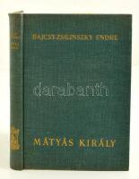 Bajcsy-Zsilinszky Endre: Mátyás Király. Bp.,é.n., Athenaeum. Kiadói egészvászon-kötés.