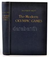 Dr. Mező, Ferenc: The modern olympic games. Bp., 1956, Pannonia. Kiadói egészvászon-kötés, angol nyelven. / Linen-binding, in English languages.