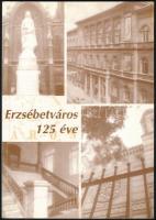 Erzsébetváros 125 éve. Erzsébetvárosi füzetek. Szerk.: Dancs István. Bp.,1997, Madách Imre Gimnázium. Kiadói papírkötés.