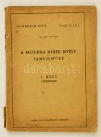 Mannheim Mór: A modern héber nyelv tankönyve. Debrecen, é. n., Farkas. Tűzött papírkötésben, elváló papírkötésben.