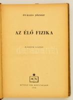 Öveges József: Az élő fizika. Bp., 1954, Művelt Nép. Második kiadás. Kiadói félvászon-kötés, kissé k...
