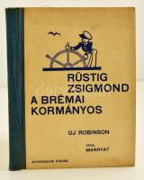 Marryat, [Frederick]: Rüstig Zsigmond a brémai kormányos. Új Robinson. Bp., é. n., Afra Könyvforgalmi Rt. Gyűrű Géza (?-?) belgyógyász bélyegzőjével, ajándékozási sorokkal. Félvászon kötésben, jó állapotban.