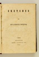 Dickens, Charles: Sketches. Leipzig, 1843, Bernhard Tauchnitz Junior. Félvászon kötésben, jó állapotban.