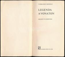 Várkonyi Mihály: Legenda a vonaton. Bp.,1968, Kozmosz. Kiadói papírkötés, deformálódott gerinccel