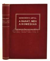 Kerecsényi Antal: A barát, meg a komédiás. Bp., 1938, Stádium. Kiadói egészvászon-kötés.