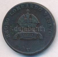 Olasz Államok / Lombardia-Velence 1822V 5c Cu T:2-
Italian States / Lombardy-Venetia 1822V 5 Centes...