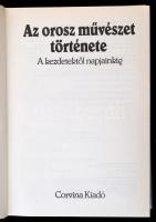 Az orosz művészet története. A kezdetektől napjainkig. h. n., 1983, Corvina. Kiadói egészvászon köté...