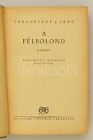 Tersánszky J. Jenő: A félbolond. Nagybányai művészek rajzaival. Budapest, é.n., Egyetemi Nyomda. Kia...