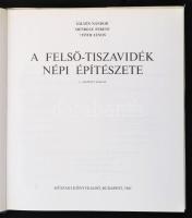 Gilyén Nándor, Mendele Ferenc, Tóth János: A Felső-Tiszavidék népi építészete. Bp., 1981, Műszaki. 2...