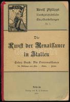 Adolf Philippi: Die Kunst der Renaissance in Italien. I. kötet: Die Vorrenaissance. Leipzig, 1897, E.A. Seemann. Kiadói félvászon-kötés, sérült, az elülső kötéstábla részben elvált a gerinctől.