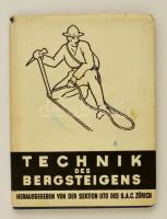 Technik des Bergsteigens. Zürich, 1929, Sektion Uto des S. A. C., Német nyelven, kiadói egészvászon kötésben, kadói papír védőborítóban. / In German, linen binding.