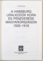 Dr. Sára János: A Habsburg uralkodók kora és pénzverése Magyarországon. Magyar Éremgyűjtők Egyesület...
