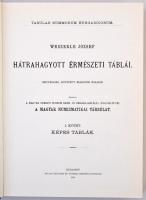 Weszerle József hátrahagyott érmészeti táblái - Szöveggel bővített második kiadás. Kiadja a Magyar N...