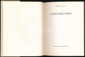 Pereházy Károly: A régi belváros. Bp., 1982, Képzőművészeti Kiadó. Kiadói egészvászon kötés, kiadói ...